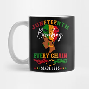 breaking every chain since 1865 women men juneteenth freedom Mug